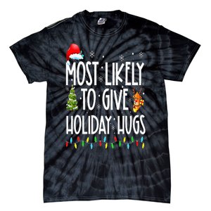 Most Likely To Give Holiday Hugs Funny Christmas Tie-Dye T-Shirt