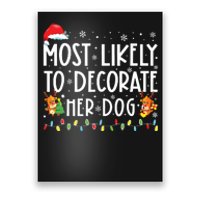 Most Likely To Decorate Her Dog Family Christmas Pajamas Poster