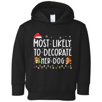 Most Likely To Decorate Her Dog Family Christmas Pajamas Toddler Hoodie