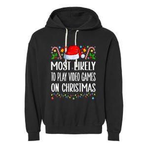 Most Likely To Play Video Games On Christmas Funny Pajamas Garment-Dyed Fleece Hoodie