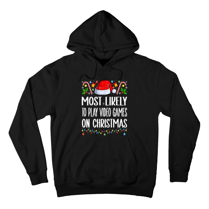 Most Likely To Play Video Games On Christmas Funny Pajamas Hoodie