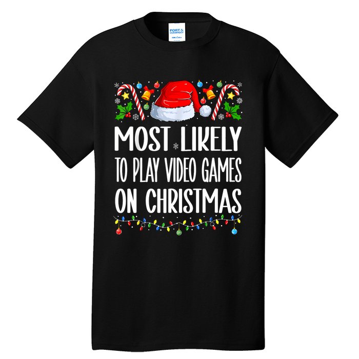 Most Likely To Play Video Games On Christmas Funny Pajamas Tall T-Shirt