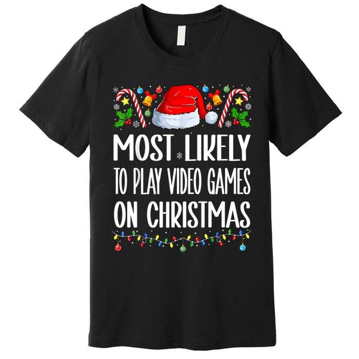 Most Likely To Play Video Games On Christmas Funny Pajamas Premium T-Shirt