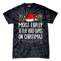 Most Likely To Play Video Games On Christmas Funny Pajamas Tie-Dye T-Shirt