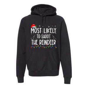 Most Likely To Shoot The Reindeer Family Matching Christmas Premium Hoodie