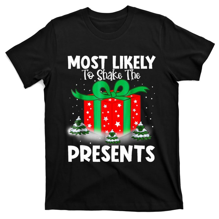 Most Likely To Shake The Presents Christmas Family T-Shirt