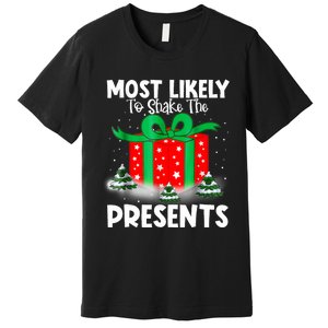 Most Likely To Shake The Presents Christmas Family Premium T-Shirt