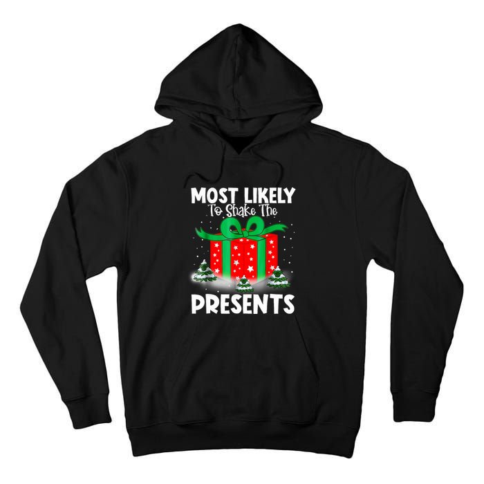 Most Likely To Shake The Presents Christmas Family Tall Hoodie