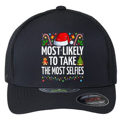 Most Likely To Take The Most Selfies Funny Family Christmas Flexfit Unipanel Trucker Cap