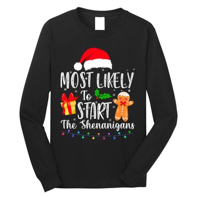 Most Likely To Start The Shenanigans Funny Family Christmas Long Sleeve Shirt