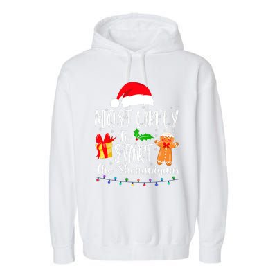 Most Likely To Start The Shenanigans Funny Family Christmas Garment-Dyed Fleece Hoodie