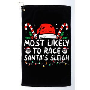 Most Likely To Race SantaS Sleigh Christmas Pajamas Platinum Collection Golf Towel