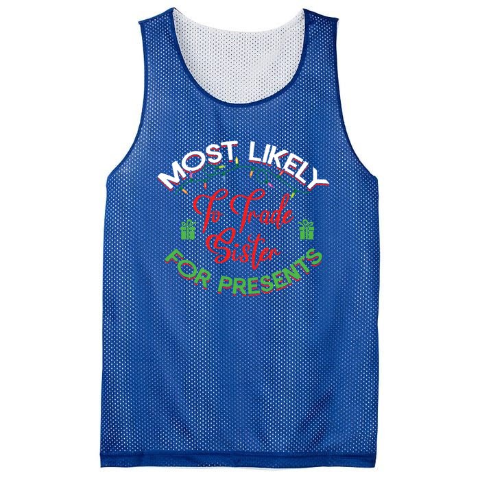 Most Likely To Trade Sister For Presents Funny Christmas Meaningful Gift Mesh Reversible Basketball Jersey Tank