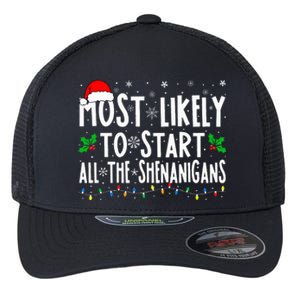 Most Likely To Start The Shenanigans Funny Family Christmas Flexfit Unipanel Trucker Cap