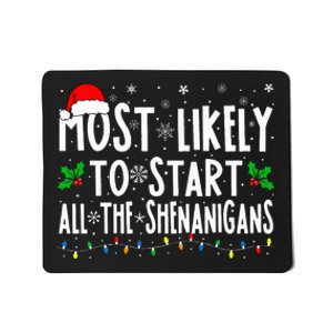 Most Likely To Start The Shenanigans Funny Family Christmas Mousepad