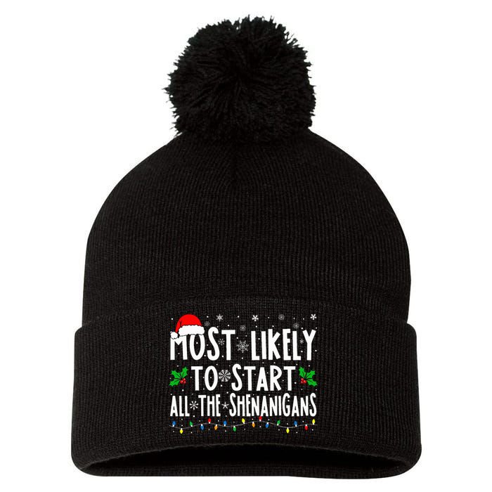 Most Likely To Start The Shenanigans Funny Family Christmas Pom Pom 12in Knit Beanie