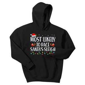 Most Likely To Race SantaS Sleigh Family Christmas Pajamas Kids Hoodie