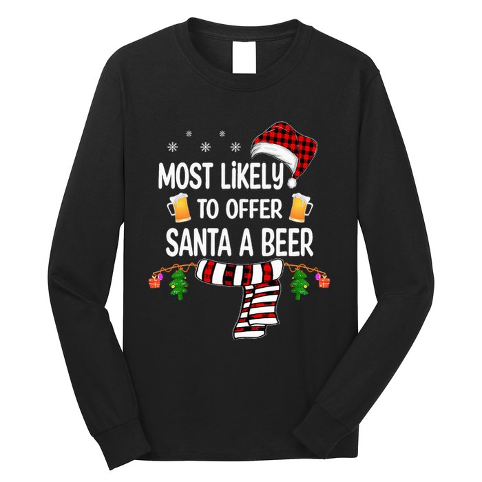 Most Likely To Offer Santa A Beer Funny Family xmas  Long Sleeve Shirt