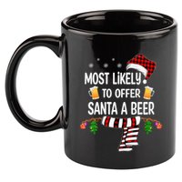 Most Likely To Offer Santa A Beer Funny Family xmas  11oz C Handle Ceramic Mug