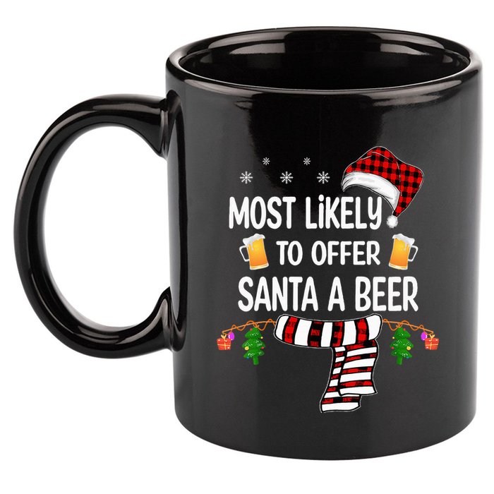 Most Likely To Offer Santa A Beer Funny Family xmas  11oz C Handle Ceramic Mug