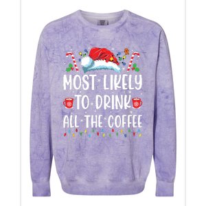 Most Likely To Drink All The Coffee Funny Family Christmas Colorblast Crewneck Sweatshirt