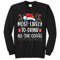 Most Likely To Drink All The Coffee Funny Family Christmas Sweatshirt