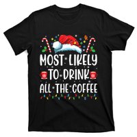 Most Likely To Drink All The Coffee Funny Family Christmas T-Shirt