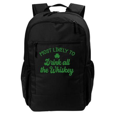 Most Likely To Drink All The Whiskey Family St Patricks Day Daily Commute Backpack