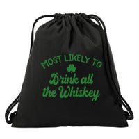 Most Likely To Drink All The Whiskey Family St Patricks Day Drawstring Bag