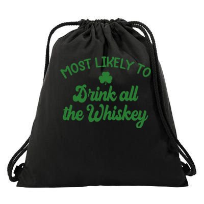 Most Likely To Drink All The Whiskey Family St Patricks Day Drawstring Bag