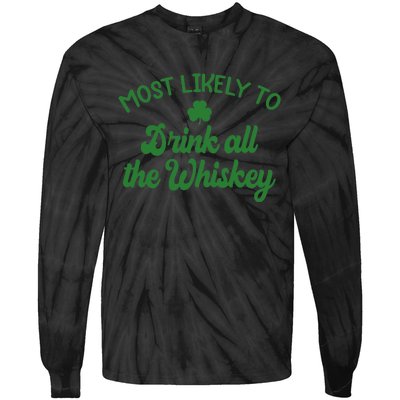 Most Likely To Drink All The Whiskey Family St Patricks Day Tie-Dye Long Sleeve Shirt