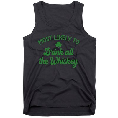 Most Likely To Drink All The Whiskey Family St Patricks Day Tank Top