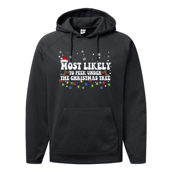 Most Likely To Peek Under The Christmas tree Family Xmas Performance Fleece Hoodie