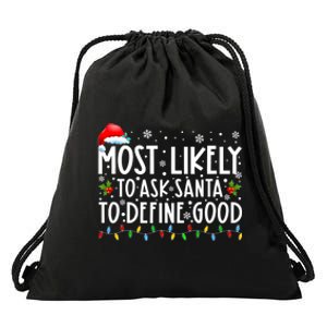 Most Likely To Ask Santa To Define Good Family Christmas Drawstring Bag