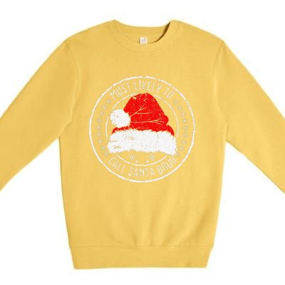 Most Likely To Call Santa Bruh Xmas Family Premium Crewneck Sweatshirt