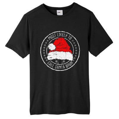 Most Likely To Call Santa Bruh Xmas Family Tall Fusion ChromaSoft Performance T-Shirt