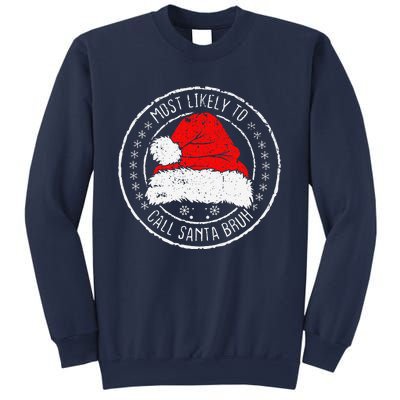 Most Likely To Call Santa Bruh Xmas Family Sweatshirt