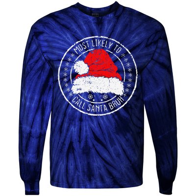 Most Likely To Call Santa Bruh Xmas Family Tie-Dye Long Sleeve Shirt