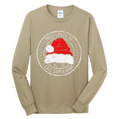 Most Likely To Call Santa Bruh Xmas Family Tall Long Sleeve T-Shirt