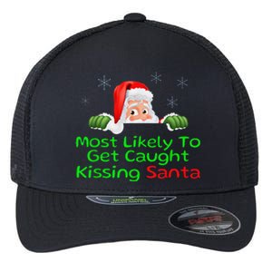 Most Likely To Get Caught Kissing Santa Funny Christmas Flexfit Unipanel Trucker Cap