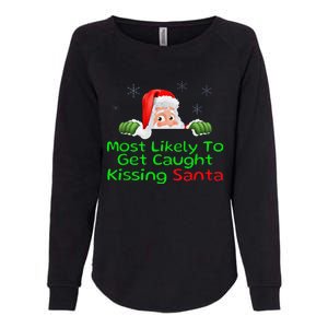 Most Likely To Get Caught Kissing Santa Funny Christmas Womens California Wash Sweatshirt