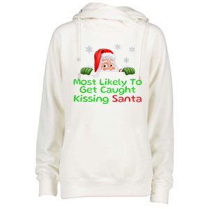 Most Likely To Get Caught Kissing Santa Funny Christmas Womens Funnel Neck Pullover Hood