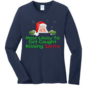 Most Likely To Get Caught Kissing Santa Funny Christmas Ladies Long Sleeve Shirt