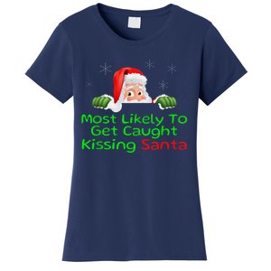 Most Likely To Get Caught Kissing Santa Funny Christmas Women's T-Shirt