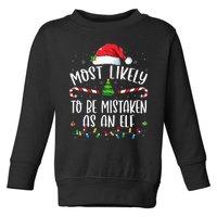 Most Likely To Be Mistaken As An Elf Family Christmas Toddler Sweatshirt