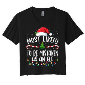 Most Likely To Be Mistaken As An Elf Family Christmas Women's Crop Top Tee