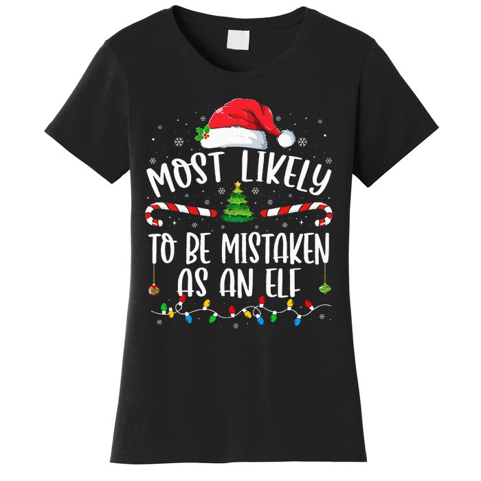 Most Likely To Be Mistaken As An Elf Family Christmas Women's T-Shirt