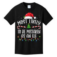 Most Likely To Be Mistaken As An Elf Family Christmas Kids T-Shirt