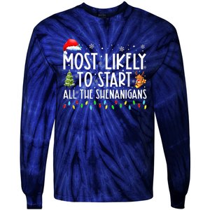 Most Likely To Start All The Shenanigans Family Xmas Holiday Tie-Dye Long Sleeve Shirt