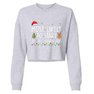 Most Likely To Start All The Shenanigans Family Xmas Holiday Cropped Pullover Crew